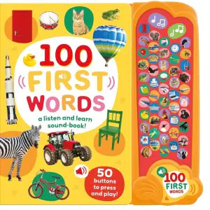 100 First Words A Listen and Learn Sound Book!