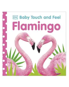 DK Baby Touch and Feel Flamingo