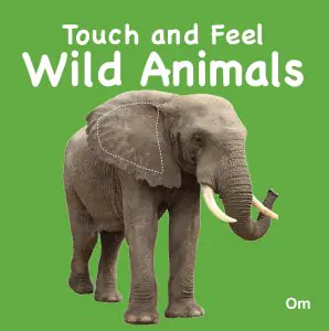 Om Touch And Feel Wild Animal Book