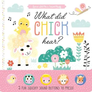 North Parade What Did Chick Hear? Sound Book