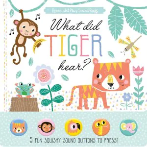 North Parade What Did Tiger Hear? Sound Book
